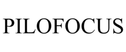 PILOFOCUS trademark