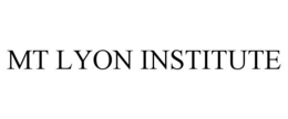 MT LYON INSTITUTE trademark
