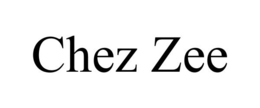 CHEZ ZEE trademark