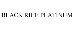 BLACK RICE PLATINUM trademark