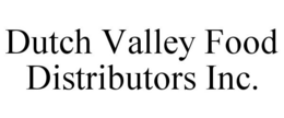 DUTCH VALLEY FOOD DISTRIBUTORS INC. trademark