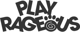 PLAY RAGEOUS trademark