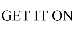 GET IT ON trademark