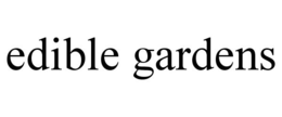 EDIBLE GARDENS trademark