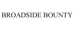 BROADSIDE BOUNTY trademark