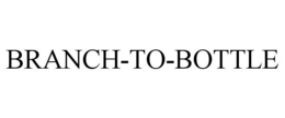 BRANCH-TO-BOTTLE trademark
