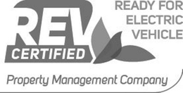 REV CERTIFIED READY FOR ELECTRIC VEHICLE PROPERTY MANAGEMENT COMPANY trademark