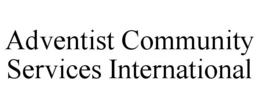 ADVENTIST COMMUNITY SERVICES INTERNATIONAL trademark