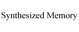 SYNTHESIZED MEMORY trademark