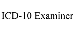 ICD-10 EXAMINER trademark