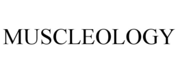 MUSCLEOLOGY trademark
