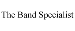 THE BAND SPECIALIST trademark