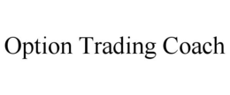 OPTION TRADING COACH trademark
