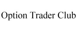 OPTION TRADER CLUB trademark