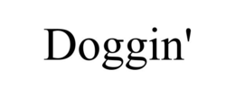 DOGGIN' trademark