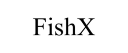 FISHX trademark