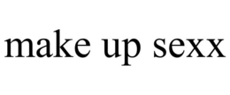 MAKE UP SEXX trademark
