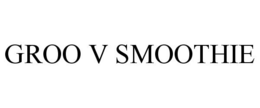 GROO V SMOOTHIE trademark