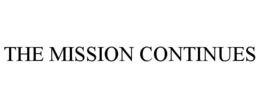 THE MISSION CONTINUES trademark