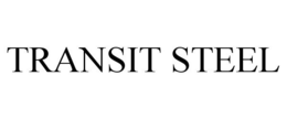 TRANSIT STEEL trademark