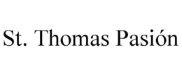 ST. THOMAS PASIÓN trademark