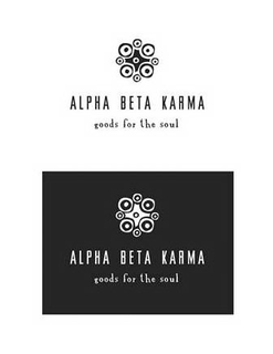 ALPHA BETA KARMA GOODS FOR THE SOUL ALPHA BETA KARMA GOODS FOR THE SOUL trademark