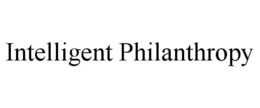 INTELLIGENT PHILANTHROPY trademark