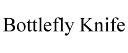 BOTTLEFLY KNIFE trademark