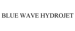 BLUE WAVE HYDROJET trademark