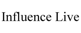 INFLUENCE LIVE trademark