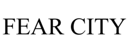 FEAR CITY trademark