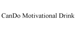 CANDO MOTIVATIONAL DRINK trademark