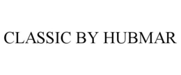 CLASSIC BY HUBMAR trademark