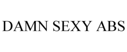 DAMN SEXY ABS trademark