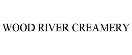 WOOD RIVER CREAMERY trademark