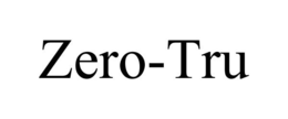 ZERO-TRU trademark