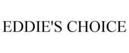 EDDIE'S CHOICE trademark