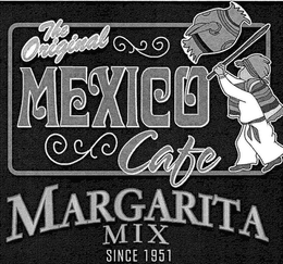 THE ORIGINAL MEXICO CAFE MARGARITA MIX SINCE 1951 trademark