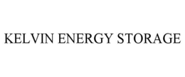 KELVIN ENERGY STORAGE trademark