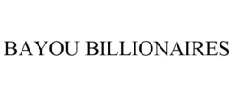 BAYOU BILLIONAIRES trademark