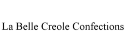LA BELLE CREOLE CONFECTIONS trademark