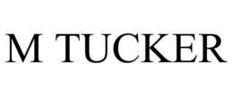 M TUCKER trademark