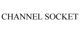 CHANNEL SOCKET trademark