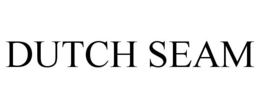 DUTCH SEAM trademark