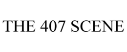 THE 407 SCENE trademark