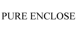 PURE ENCLOSE trademark