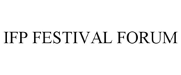IFP FESTIVAL FORUM trademark