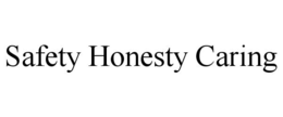 SAFETY HONESTY CARING trademark