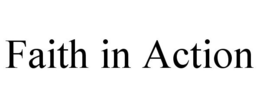FAITH IN ACTION trademark