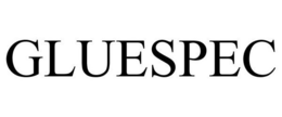 GLUESPEC trademark